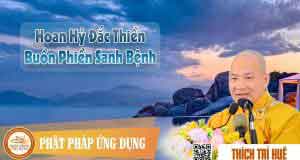 Hoan hỷ đắc thiền buồn phiền sanh bệnh 1 Hoan hỷ đắc thiền buồn phiền sanh bệnh