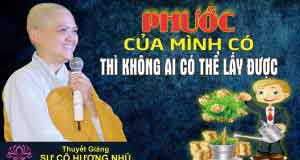 Phước của mình có thì không ai có thể lấy được 1 Phước của mình có thì không ai có thể lấy được