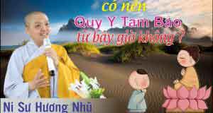 Có nên quy y tam bảo từ bây giờ không? 1 Có nên quy y tam bảo từ bây giờ không?