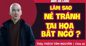 Làm sao tránh tai họa bất ngờ? 1 Làm sao tránh tai họa bất ngờ?