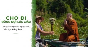 Cho đi đừng đợi lúc giàu 1 Cho đi đừng đợi lúc giàu